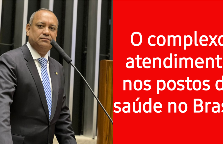 O complexo atendimento nos postos de saúde no Brasil
