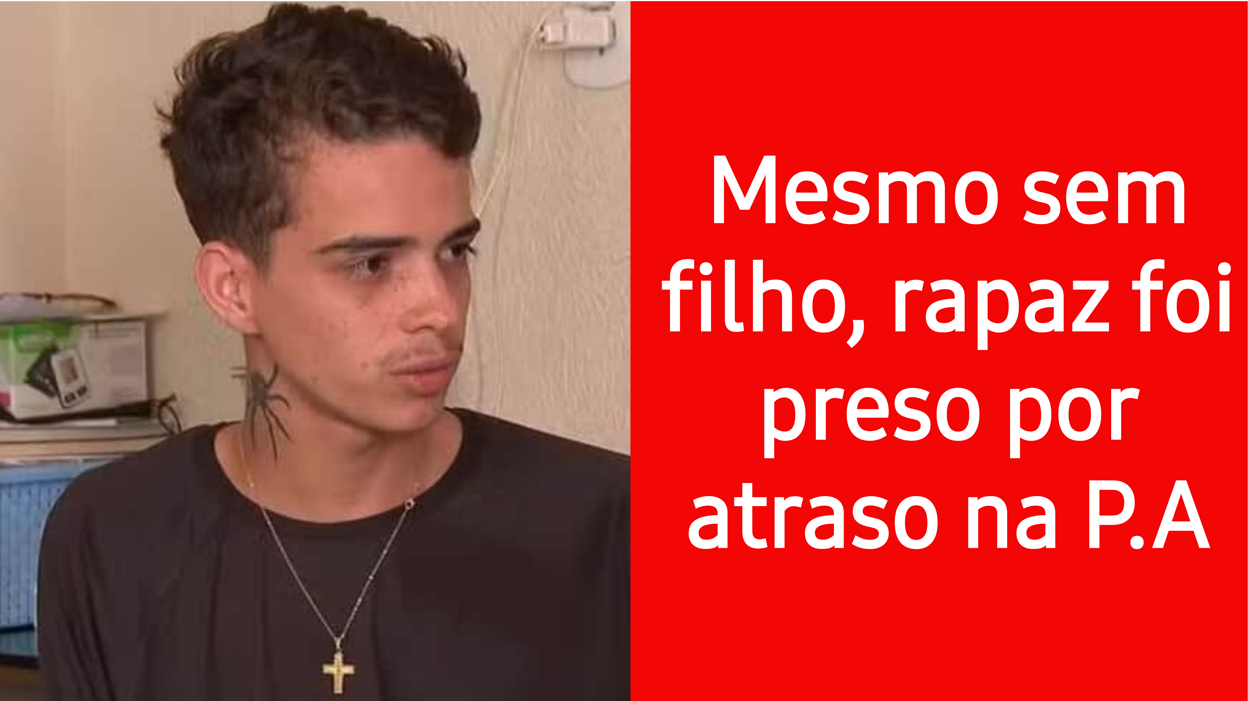 Rapaz ficou 24 horas preso por causa da P.A