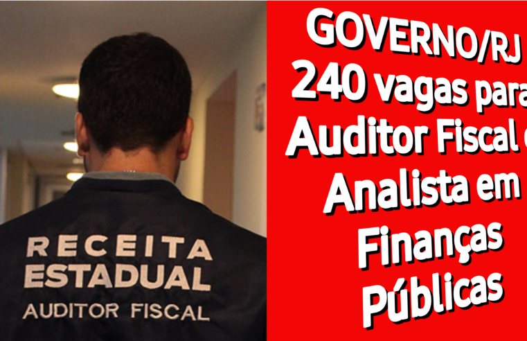240 vagas para Auditor Fiscal e Analista em Finanças Públicas