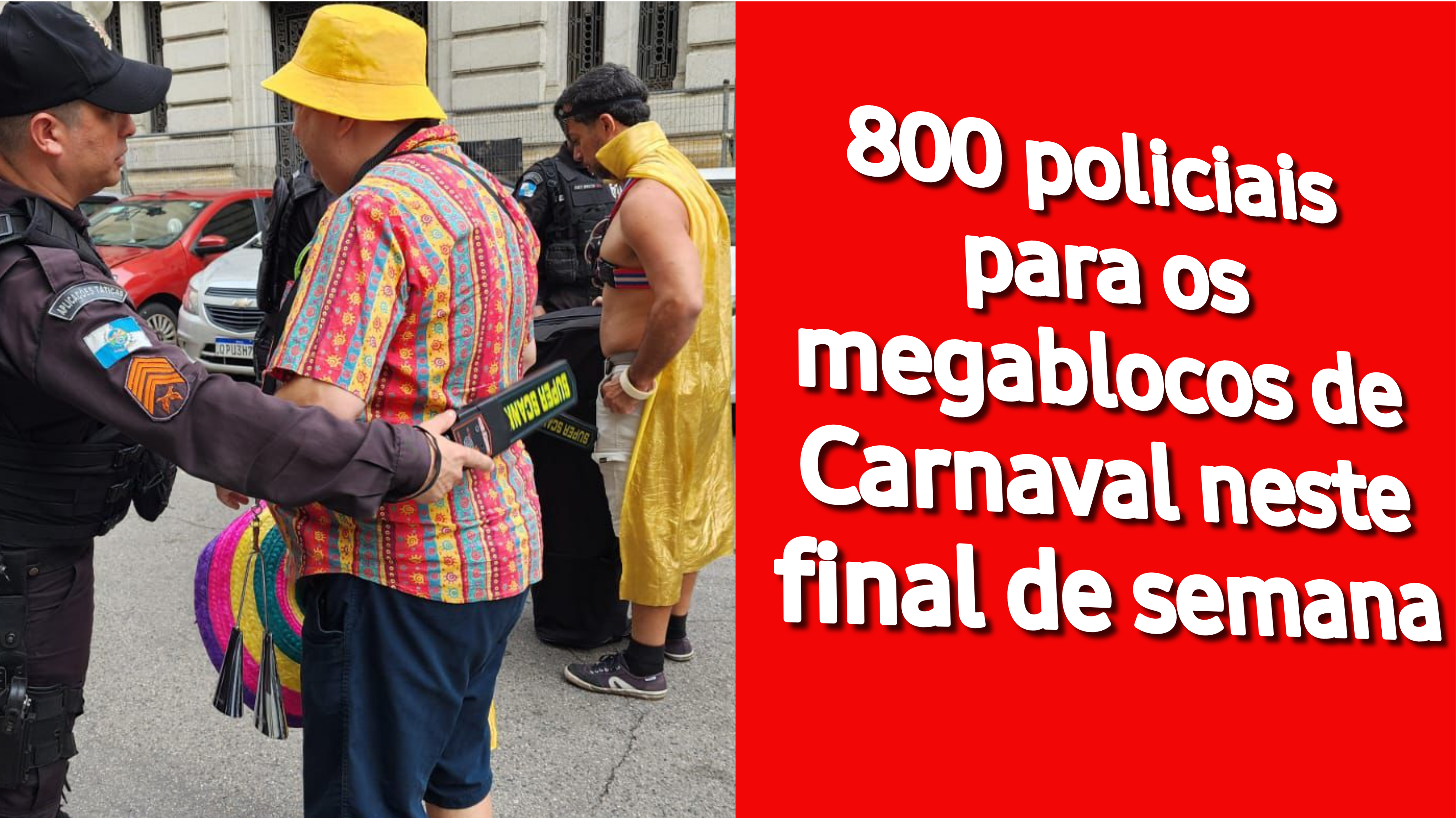 800 policiais para os megablocos de Carnaval neste final de semana