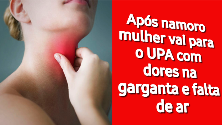 Após namoro mulher vai para o UPA com dores na garganta e falta de ar