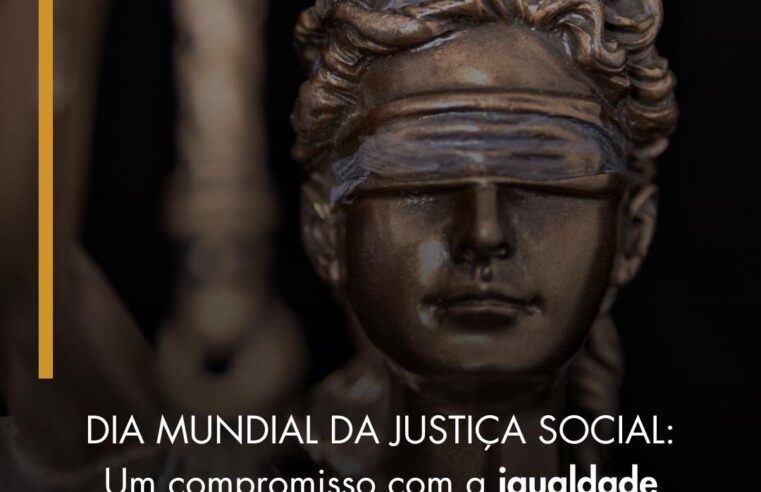 Hoje 20/02, dia Mundial da Justiça Social